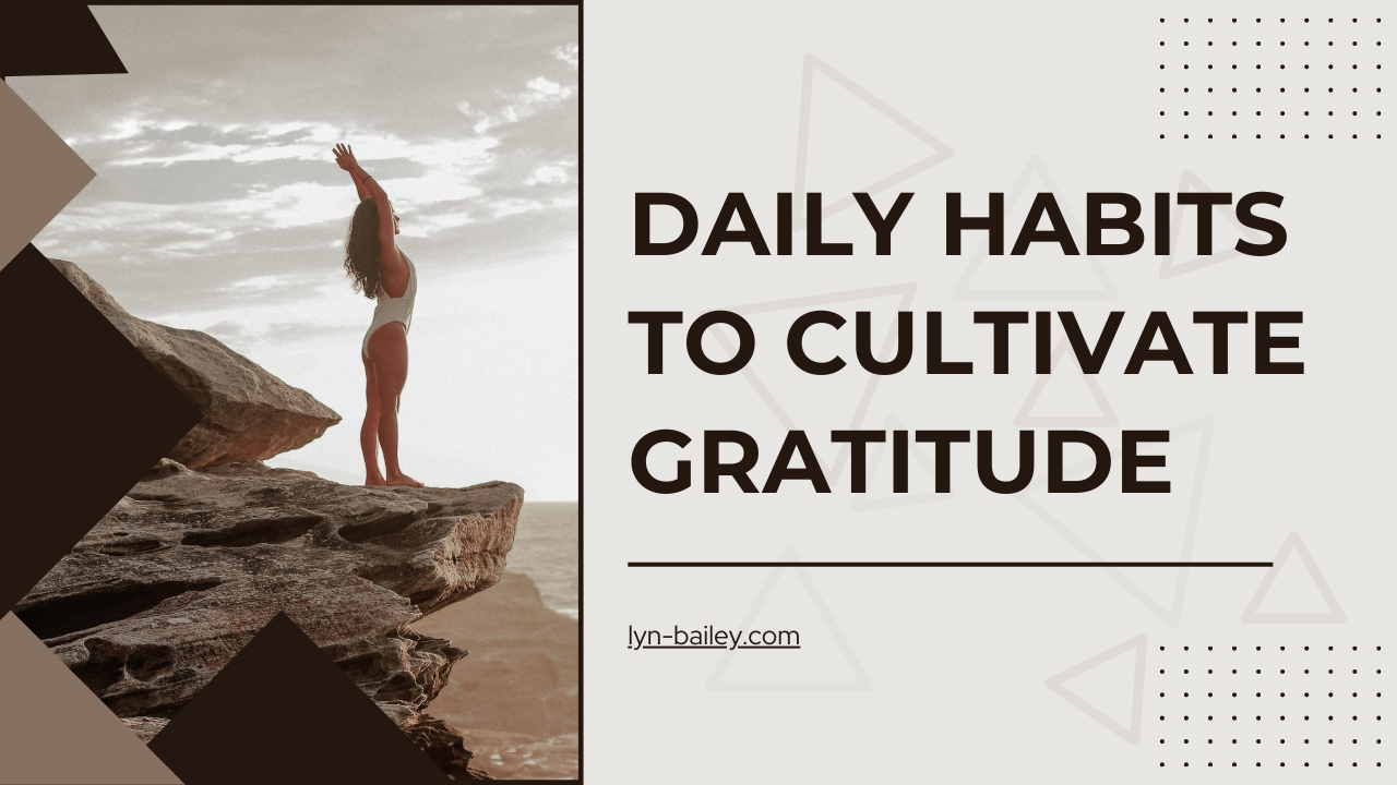Daily Habits to Cultivate Gratitude
